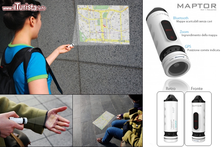 Maptor, proiettore portatile di mappe by yankodesign.com - Mai persi con Maptor, potrebbe suonare uno slogan di questa simpatica idea di un proiettore portatile, che può può evidenziare la mappa desiderata su di qualsiasi superficie. Potrete visualizzare la mappa per orientarvi in città o sul palmo della vostra mano, oppure sui pavimento, pareti incluse. Sufficientemente piccolo da essere scambiato come un rossetto, e quindi facilmente trasportabile, il Maptor ha anche un GPS incorporato! Di conseguenza una bella freccia rossa vi indicherà dove vi trovate! Molto utile da avere in quelle città dove è meglio, per sicurezza, non far capire che vi siete persi, senza dover nchiedere indicazioni! Maptor è ancora un concept, speriamo presto diventi una realtà!