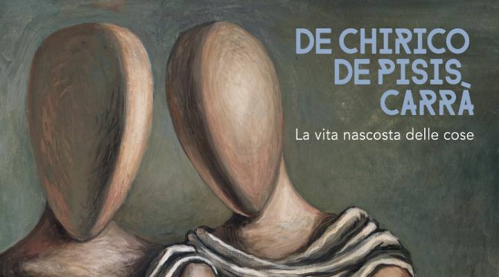 De Chirico, De Pisis, Carr. La vita nascosta delle cose Pavia